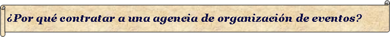 ¿Por qué contratar a una agencia de organización de eventos?
